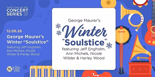2026-2027 Concert Series - GEORGE MAURER'S WINTER "SOULSTICE"