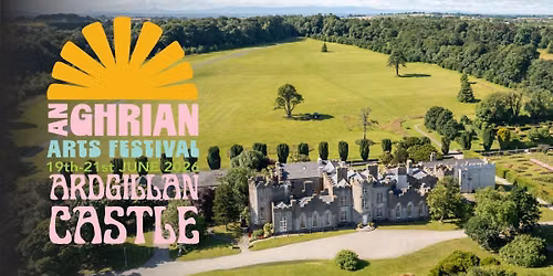AN GHRIAN ARTS FESTIVAL ARDGILLAN CASTLE
