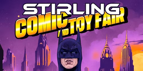 Stirling Comic & Toy Fair 2026!!