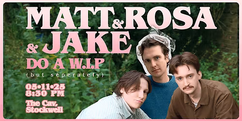 Matt & Rosa & Jake Do A WIP (but separately)