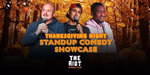 The Riot presents Thanksgiving Night Standup Comedy Showcase