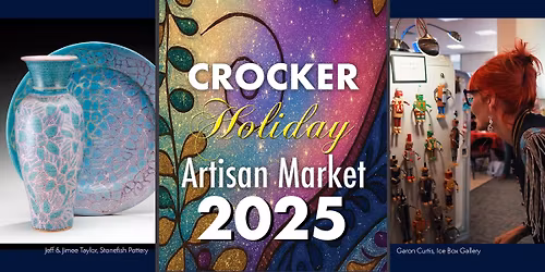 Crocker Holiday Artisan Market 2025