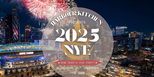 Harbour Kitchen NYE 2025\/26: Waterfront Fireworks Party in Docklands