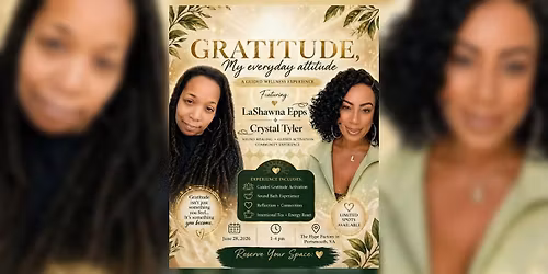 \u2728Gratitude, My Everyday Attitude: An Intentional Wellness Experience\u2728