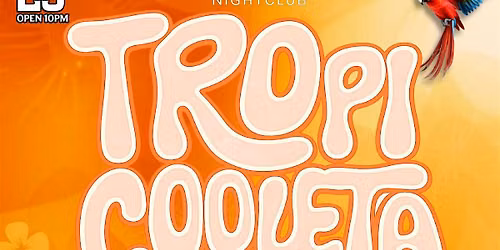 TROPI COQUETA UNOFFICIAL AFTERPARTY
