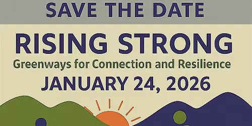 RISING STRONG: Greenways for Connection and Resilience