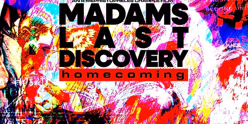 Madams Last Discovery: Homecoming