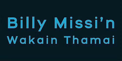 Billy Missi'n Wakain Thamai Exhibition Tour