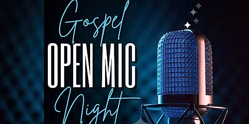 Gospel Open Mic Night