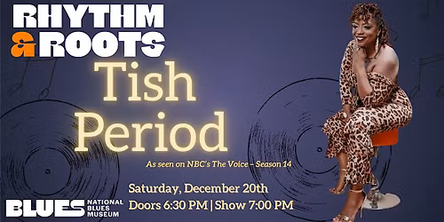 Rhythm & Roots: Tish Period