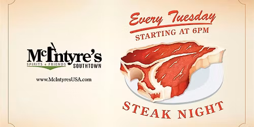 Steak Night Every Tuesday @ McIntyre's Southtown