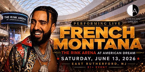 French Montana @ The Rink in American Dream Party