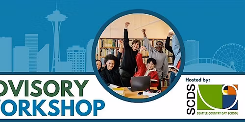 Advisory Workshop at Harvard-Westlake School (Studio City, CA)