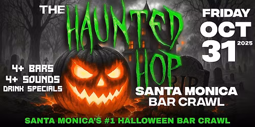 The Haunted Hop | Santa Monica Halloween Bar Crawl | Friday, October 31st