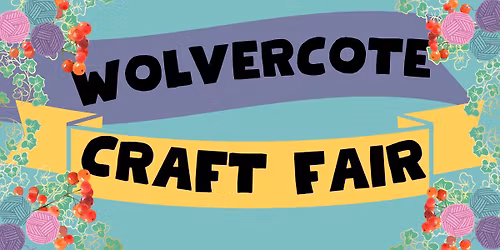 Wolvercote Craft Fair 2025