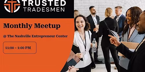The Trusted Tradesmen  Monthly Meetup