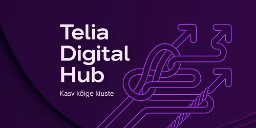 Telia Digital Hub 2025 \u2013 Kasv k\u00f5ige kiuste