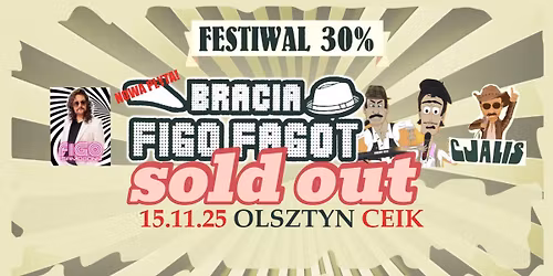 SOLD OUT!  BRACIA FIGO FAGOT | FESTIWAL 30% | 15.11 | AULA, OLSZTYN