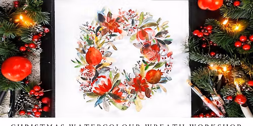 CHRISTMAS WATERCOLOUR FLORAL WREATHS WORKSHOP