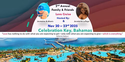 2025 2nd Annual Family & Friends Love Cruise