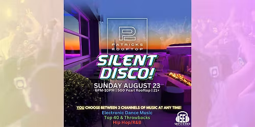 ROOFTOP Silent Disco at Patrick's Rooftop! (500 Pearl) - Sunday 8\/23\/26