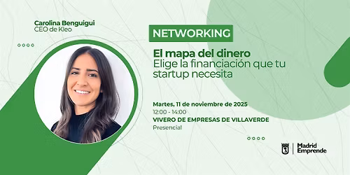 Networking en Madrid | El mapa del dinero: la financiaci\u00f3n que necesitas