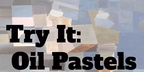 Try It: Oil Pastels