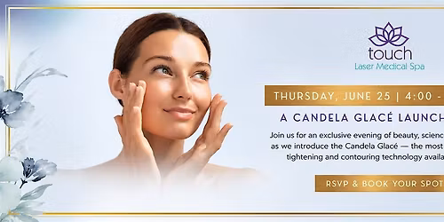 Candela Glac\u00e9 Launch Event at Touch Laser Medical Spa