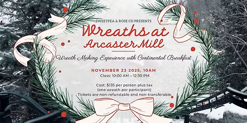 Wreath Making Experience with Continental Breakfast at Ancaster Mill