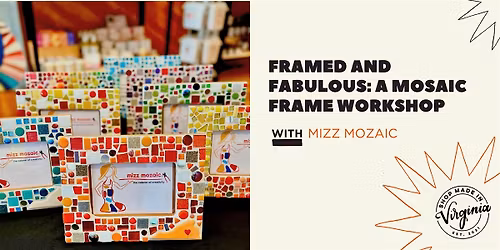 Framed & Fabulous: Mosaic Frame Workshop with Mizz Mozaic