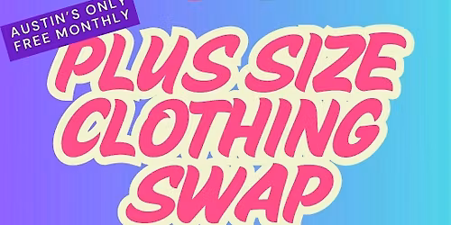 Austin's ONLY Free Monthly Plus Size Clothing Swap by I Slay
