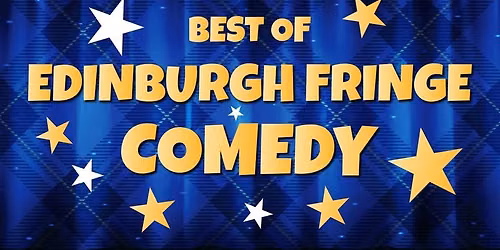 Best of Edinburgh Fringe Comedy @ The Barbican Theatre, Plymouth
