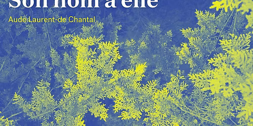 Lancement de SON NOM \u00c0 ELLE d'Aude Laurent-de Chantal