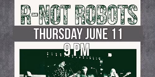 Rock 'n' Roll Thursday w\/ R-Not Robots!
