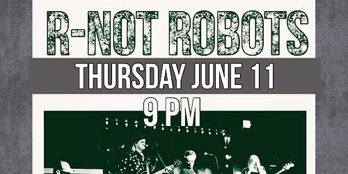 Rock 'n' Roll Thursday w\/ R-Not Robots!