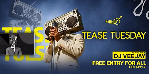 TEASE TUESDAY FT. DJ VEEJAY