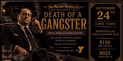 Hopkinsville YMCA 3rd Annual M**der Mystery Dinner Death of A Gangster