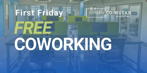 Schenectady FREE Coworking - First Friday of December 2025