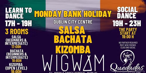 Monday Bank Holiday -Salsa & Bachata & Kizomba Classes & Social in WIGWAM