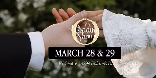 The Ottawa Wedding Show - March 28 &29