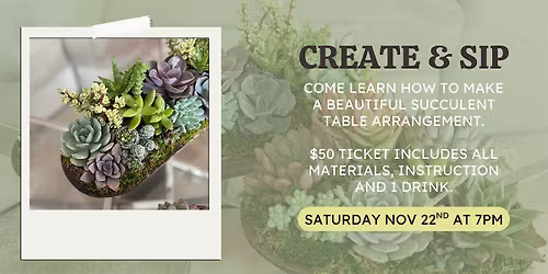 Create & Sip! Succulent Table Arrangement Workshop