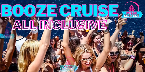 MIAMI BOOZE CRUISE - ALL INCLUSIVE BOOZE CRUISE