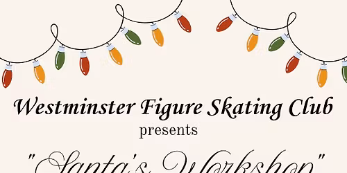 \u201cSanta\u2019s Workshop\u201d Holiday Ice Skating Show