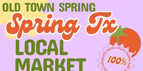 Every Saturday local market in Old Town Spring