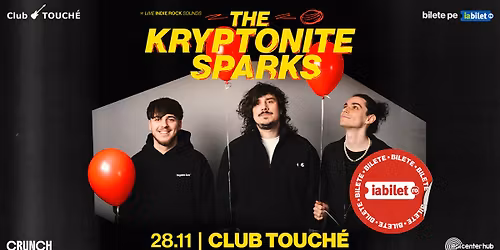 The Kryptonite Sparks \u2022 CLUB TOUCHE \u2022 28.11
