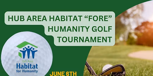 4th Annual Hub Area Habitat "Fore" Humanity Golf Tournament