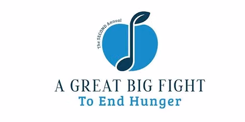 Second Annual a Great Big Fight to End Hunger Benefit Concert