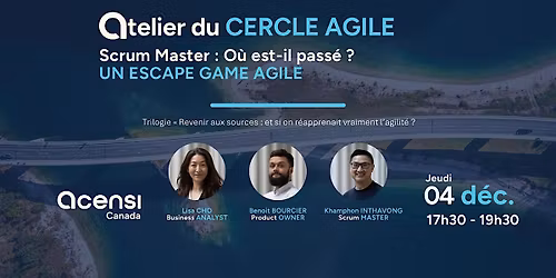 ACENSI Canada -  Scrum master : o\u00f9 est-il pass\u00e9 ?