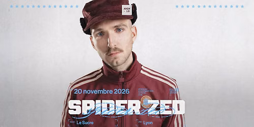 SPIDER ZED - Le Sucre - Lyon