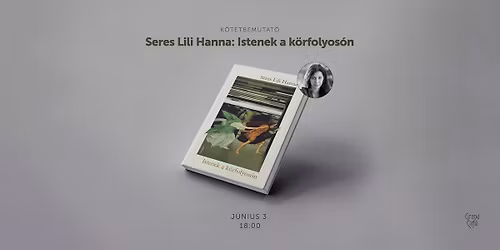 K\u00f6tetbemutat\u00f3 \u2013 Seres Lili Hanna: Istenek a k\u00f6rfolyos\u00f3n